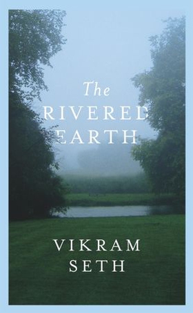 The Rivered Earth - From the author of A SUITABLE BOY (ebok) av Vikram Seth