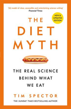 The Diet Myth - The Real Science Behind What We Eat (ebok) av Tim Spector