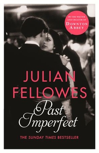 Past Imperfect (ebok) av Julian Fellowes