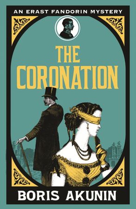 The Coronation - Erast Fandorin 7 (ebok) av Boris Akunin
