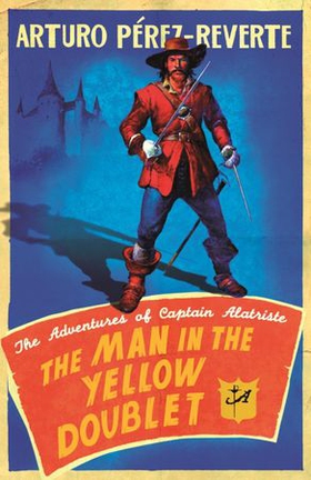 The Man In The Yellow Doublet - The Adventures Of Captain Alatriste (ebok) av Arturo Perez-Reverte