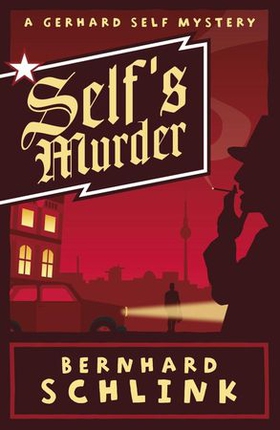 Self's Murder - A Gerhard Self Mystery (ebok) av Bernhard Schlink