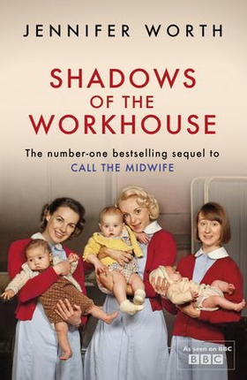 Shadows Of The Workhouse - The Drama Of Life In Postwar London (ebok) av Jennifer Worth