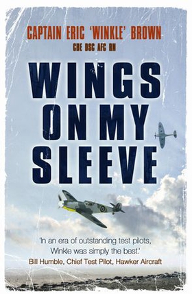 Wings on My Sleeve - The World's Greatest Test Pilot tells his story (ebok) av Eric Brown