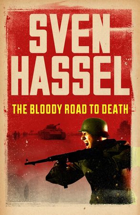 The Bloody Road To Death (ebok) av Sven Hassel