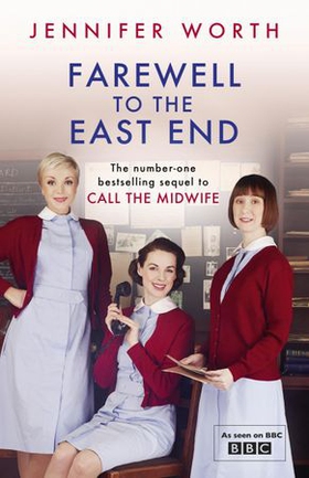Farewell To The East End (ebok) av Jennifer Worth