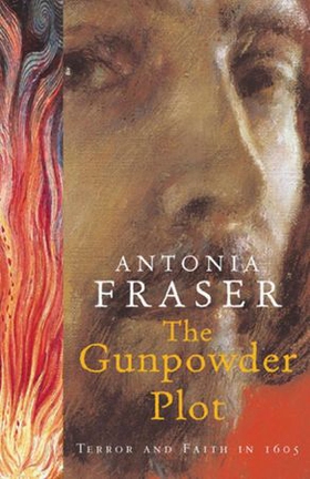 The Gunpowder Plot - Terror And Faith In 1605 (ebok) av Antonia Fraser