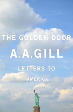 The Golden Door - Letters to America (ebok) av Adrian Gill