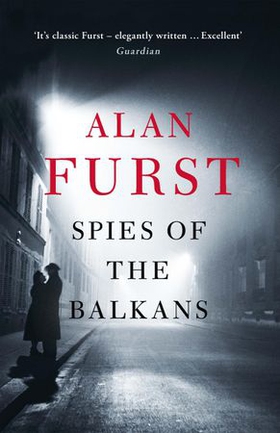 Spies of the Balkans (ebok) av Alan Furst