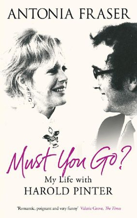 Must You Go? - My Life with Harold Pinter (ebok) av Antonia Fraser
