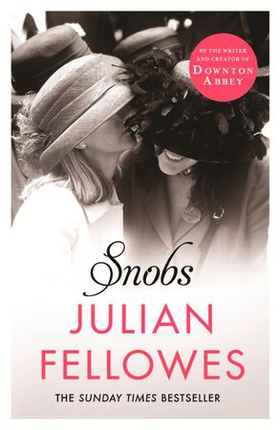 Snobs - From the creator of DOWNTON ABBEY and THE GILDED AGE (ebok) av Julian Fellowes