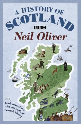 A History Of Scotland (ebok) av Neil Oliver