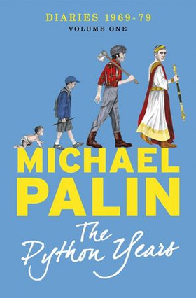 The Python Years - Diaries 1969-1979 (Volume One) (ebok) av Michael Palin
