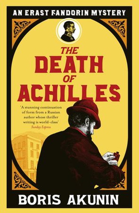 The Death of Achilles - Erast Fandorin 4 (ebok) av Boris Akunin