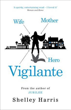 Vigilante - From the author of Richard & Judy Book Club Choice, Jubilee (ebok) av Shelley Harris