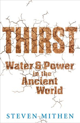 Thirst - Water and Power in the Ancient World (ebok) av Steven Mithen