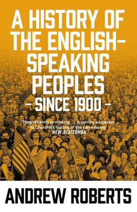 A History of the English-Speaking Peoples since 1900 (ebok) av Andrew Roberts