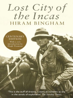 Lost City of the Incas (ebok) av Hiram Bingham