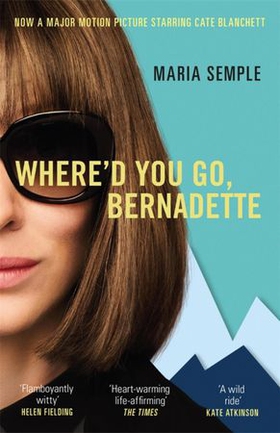 Where'd You Go, Bernadette (ebok) av Maria Semple