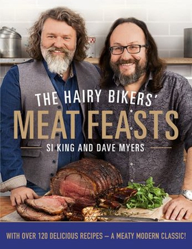 The Hairy Bikers' Meat Feasts - With Over 120 Delicious Recipes - A Meaty Modern Classic (ebok) av Hairy Bikers