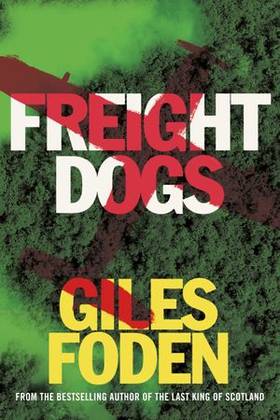 Freight Dogs (ebok) av Giles Foden