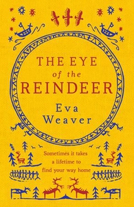 The Eye of the Reindeer (ebok) av Eva Weaver
