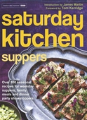 Saturday Kitchen Suppers - Foreword by Tom Kerridge
