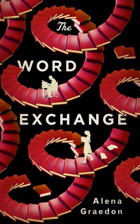 The Word Exchange (ebok) av Alena Graedon