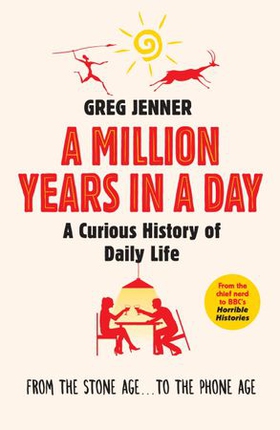 A Million Years in a Day - A Curious History of Daily Life (ebok) av Greg Jenner