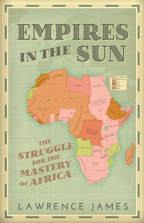 Empires in the Sun (ebok) av Lawrence James