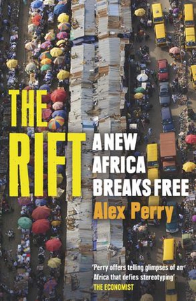 The Rift - A New Africa Breaks Free (ebok) av Alex Perry