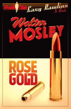 Rose Gold - Easy Rawlins 13 (ebok) av Walter Mosley