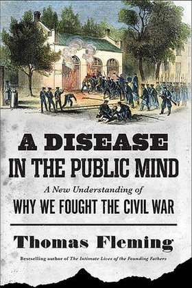 A disease in the public mind - a new understanding of why we fought the civil war (ebok) av Thomas Fleming
