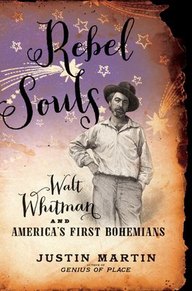 Rebel souls - walt whitman and america's first bohemians (ebok) av Justin Martin