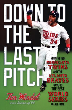 Down to the last pitch - how the 1991 minnesota twins and atlanta braves gave us the best world series of all time (ebok) av Tim Wendel