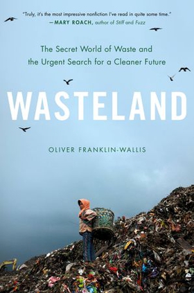 Wasteland - The Secret World of Waste and the Urgent Search for a Cleaner Future (ebok) av Ukjent