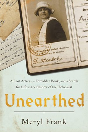 Unearthed - A Lost Actress, a Forbidden Book, and a Search for Life in the Shadow of the Holocaust (ebok) av Ukjent