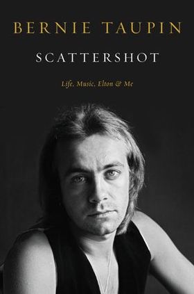 Scattershot - Life, Music, Elton, and Me (ebok) av Bernie Taupin