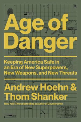 Age of Danger - Keeping America Safe in an Era of New Superpowers, New Weapons, and New Threats (ebok) av Ukjent