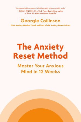 The Anxiety Reset Method - Master Your Anxious Mind in 12 Weeks (ebok) av Ukjent