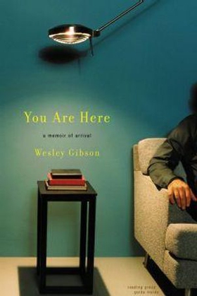 You Are Here - A Memoir of Arrival (ebok) av Wesley Gibson