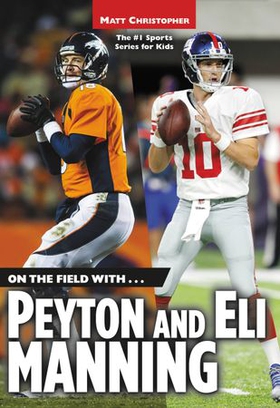 On the Field with...Peyton and Eli Manning (ebok) av Matt Christopher