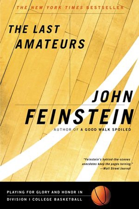 The Last Amateurs - Playing for Glory and Honor in Division I College Basketball (ebok) av John Feinstein