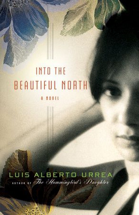 Into the Beautiful North - A Novel (ebok) av Luis Alberto Urrea