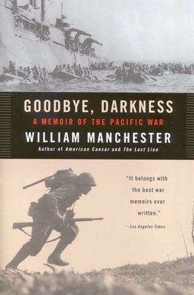 Goodbye, Darkness - A Memoir of the Pacific War (ebok) av William Manchester