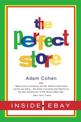 Perfect Store, The - Inside eBay (ebok) av Adam Cohen