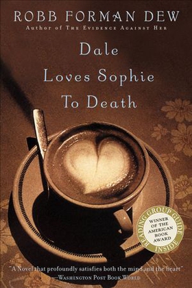 Dale Loves Sophie to Death (ebok) av Robb Forman Dew