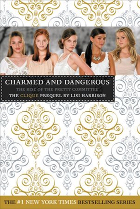 Charmed and Dangerous - The Clique Prequel (ebok) av Lisi Harrison