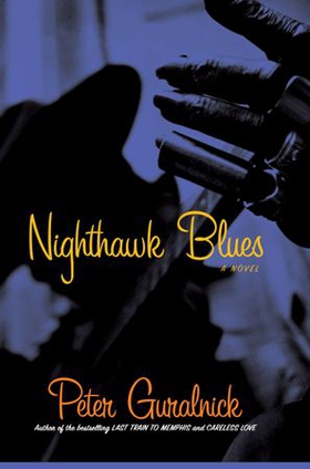 Nighthawk Blues - A Novel (ebok) av Peter Guralnick
