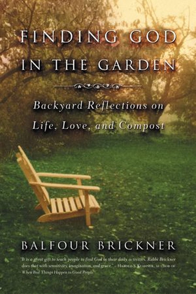 Finding God in the Garden - Backyard Reflections on Life, Love, and Compost (ebok) av Balfour Brickner